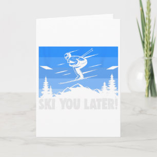 Ski Ski You Later! Skiing  Card