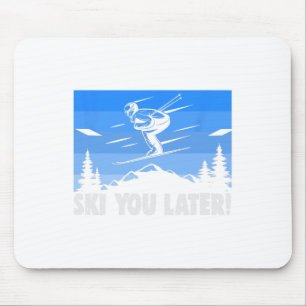 Ski Ski You Later! Skiing Mouse Pad