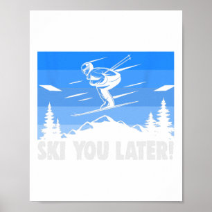 Ski Ski You Later! Skiing  Poster