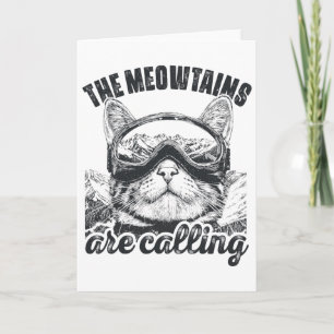 Ski Skiing Skier Cat Mountain The Meowtains Are Ca Card