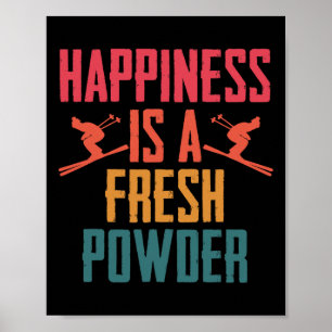 Ski Skiing Winter Sport Happiness Is Fresh Powder  Poster