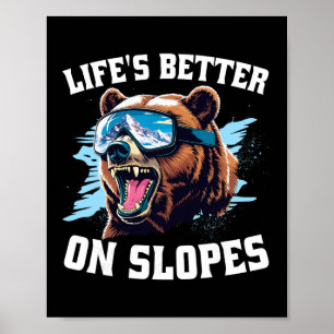 Ski Skiing Winter Sport Life's Better On Slopes Poster