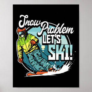 Ski Skiing Winter Sport Snow Problem Let's Ski Poster