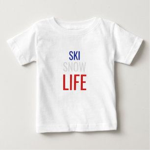 Ski, Snow, Life Baby T-Shirt