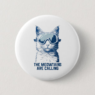 Ski snowboard cat funny the meowtains are calling 6 cm round badge