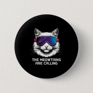 Ski snowboard cat funny the meowtains are calling 6 cm round badge