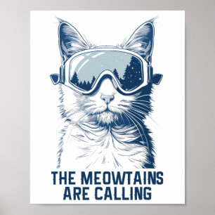 Ski Snowboard Cat Funny The Meowtains Are Calling  Poster