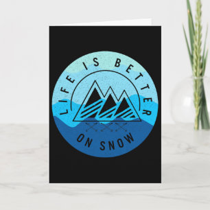 Ski Snowboard Life Is Better On Snow Skiing Mounta Card