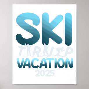 Ski Trip Vacation 2025 Men Women Funny Skiing Poster