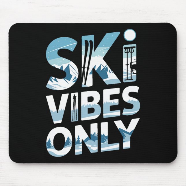Ski Vibes Only Alpine Mountain Skiing Scene  Mouse Pad (Front)