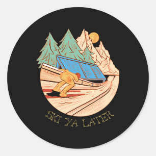 Ski Ya Later Alpine Apres Ski Skiier Skiing Classic Round Sticker