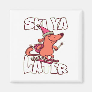 Ski Ya Later Alpine Apres Ski Skiier Skiing Magnet