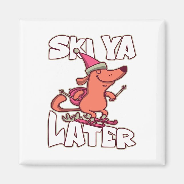 Ski Ya Later Alpine Apres Ski Skiier Skiing  Magnet (Front)