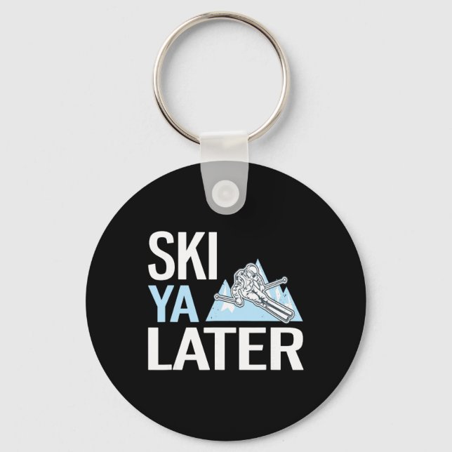 Ski Ya Later Funny Alpine Skiing  Key Ring (Front)