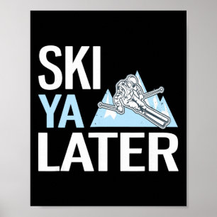 Ski Ya Later Funny Alpine Skiing Poster