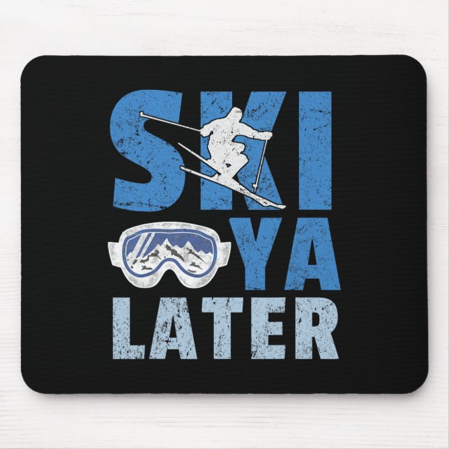 Ski Ya Later Funny Skier Cool Snowboarder Mountain Mouse Pad (Front)