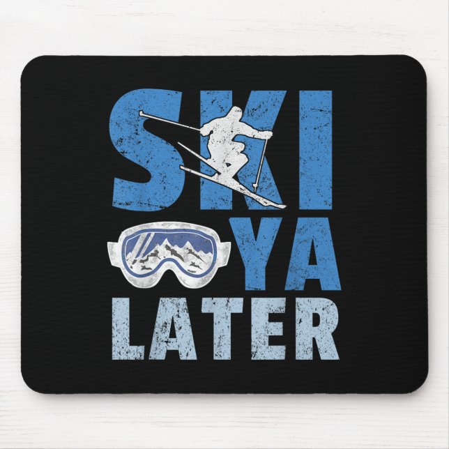 Ski Ya Later Funny Skier Cool Snowboarder Mountain Mouse Pad (Front)
