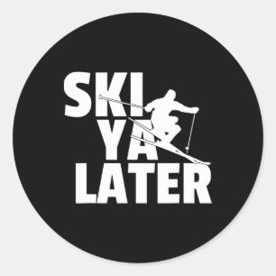 Ski Ya Later - Funny Skiing Winter Sports Skier Gi Classic Round Sticker