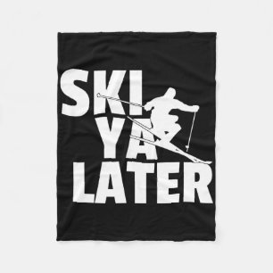 Ski Ya Later - Funny Skiing Winter Sports Skier Gi Fleece Blanket