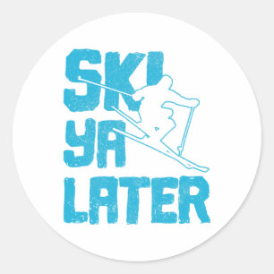 Ski Ya Later - Skier Funny Gift Classic Round Sticker