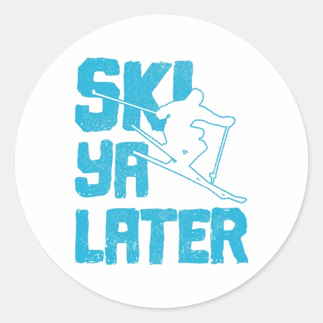 Ski Ya Later - Skier Funny Gift  Classic Round Sticker (Front)