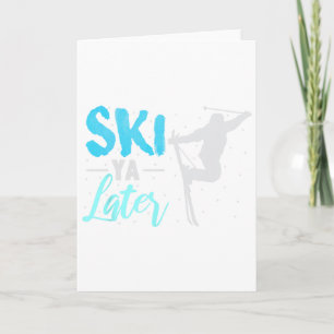 Ski Ya Later Winter Sports Snow Lover Skiing Card