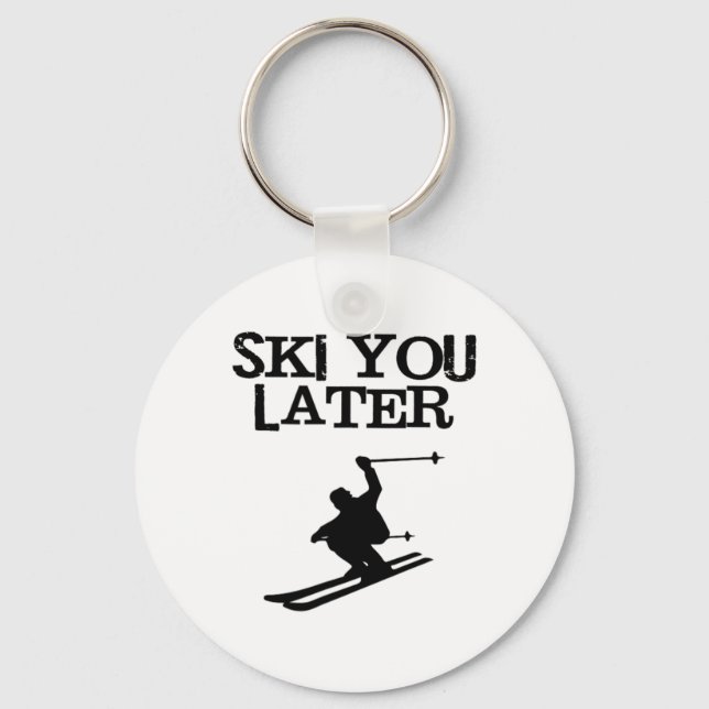 Ski You Later Funny Downhill Alpine Skiing Tee  Key Ring (Front)