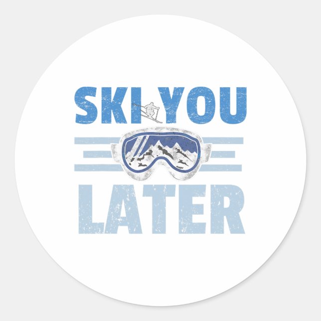 Ski You Later Funny Skier Cool Snowboarder Mountai Classic Round Sticker (Front)