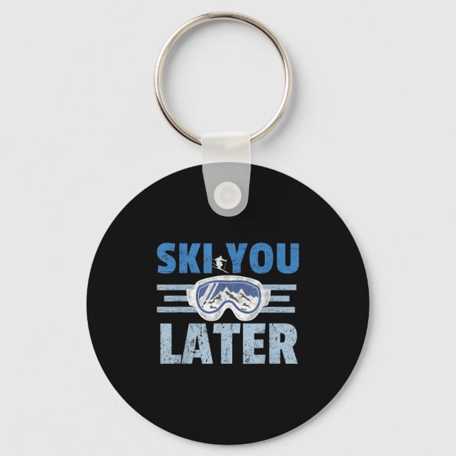 Ski You Later Funny Skier Cool Snowboarder Mountai Key Ring (Front)