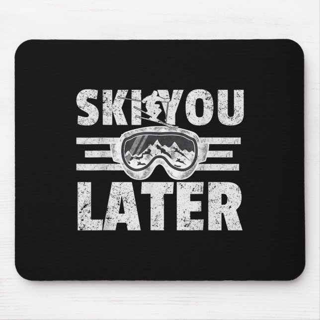 Ski You Later Funny Skier Cool Snowboarder Mountai Mouse Pad (Front)