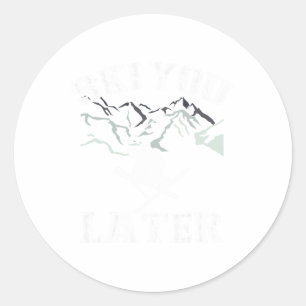 Ski You Later Outdoor Snow Adventure Skiing  Classic Round Sticker