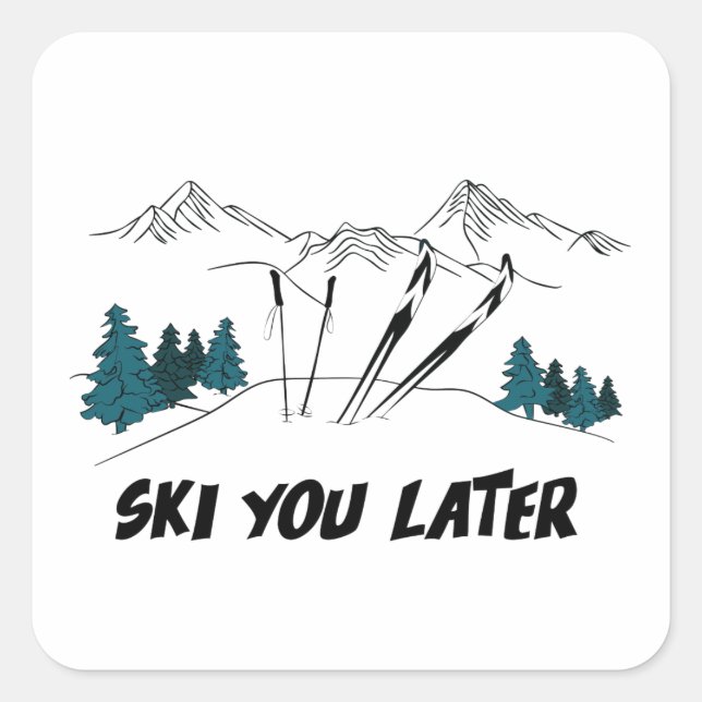 Ski You Later Ski Resort Winter Scene Square Sticker (Front)