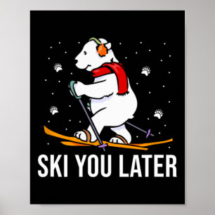 Ski You Later - Skiing Bear Winter Vacation Christ Poster