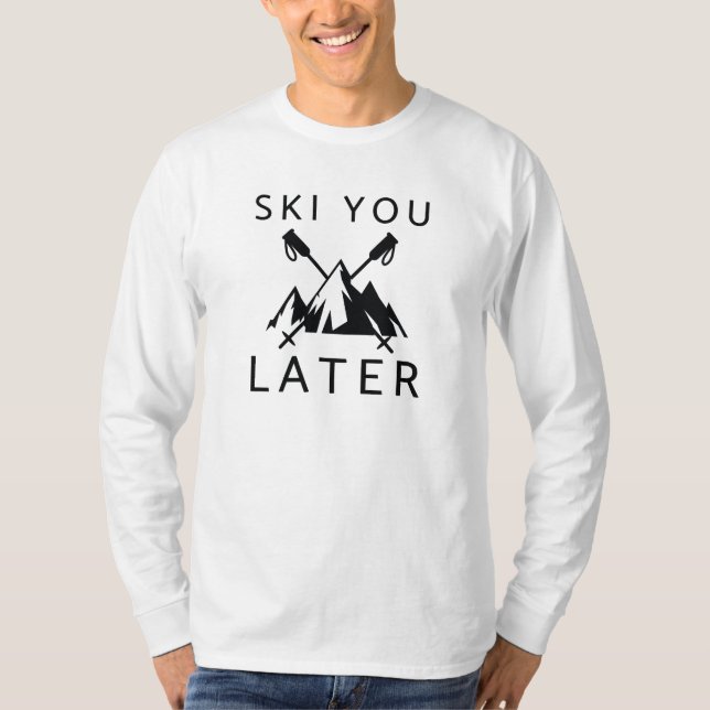 Ski You Later T-Shirt (Front)
