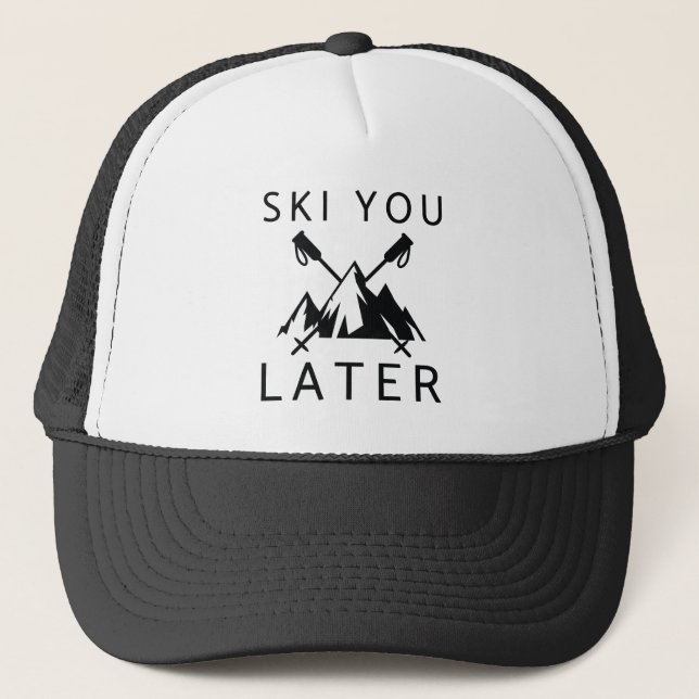 Ski You Later Trucker Hat (Front)