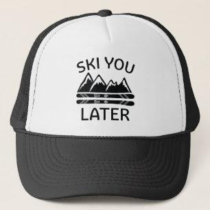 Ski You Later Trucker Hat