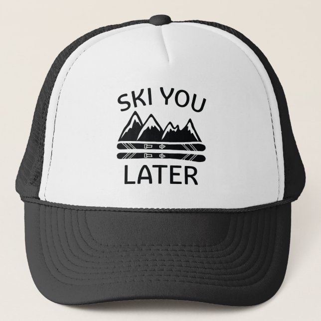Ski You Later Trucker Hat (Front)