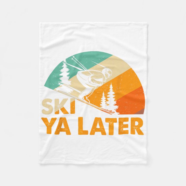 Ski You Later Winter Holiday Skiing Ski Driver Fun Fleece Blanket (Front)