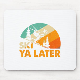 Ski You Later Winter Holiday Skiing Ski Driver Fun Mouse Pad