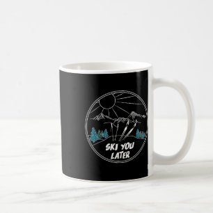 Ski You Later Winter Sports Vintage Powder Snow Sk Coffee Mug