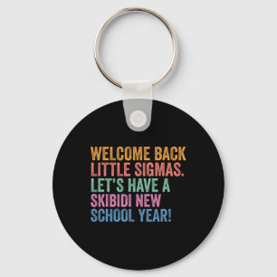 Skibidi New School Year Welcome Back Little Sigmas Key Ring