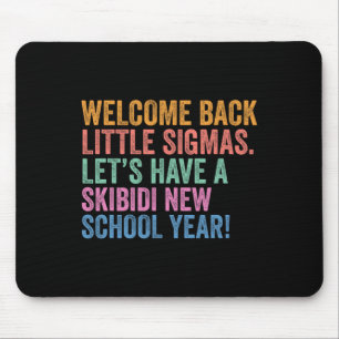 Skibidi New School Year Welcome Back Little Sigmas Mouse Pad