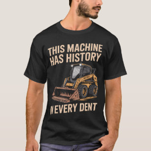 Skid Steer Operator Logging Trail Ready Operator T-Shirt