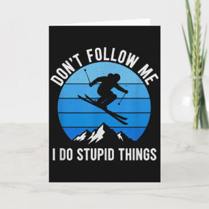 Skier Dont Follow Me Skiing Freestyle Skis Skiing  Card
