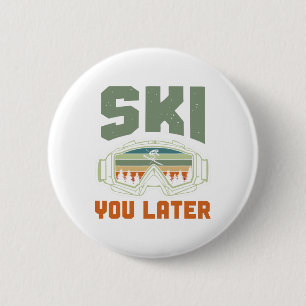Skier Funny Ski You Later Winter Skiing 6 Cm Round Badge