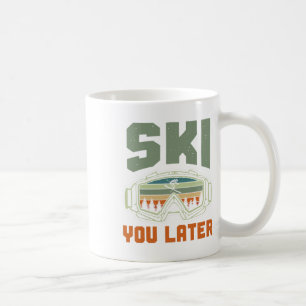 Skier Funny Ski You Later Winter Skiing Coffee Mug