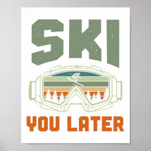 Skier Funny Ski You Later Winter Skiing  Poster
