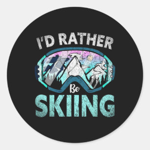 Skier Id Rather Be Skiing Mountains Ski Goggles Wi Classic Round Sticker