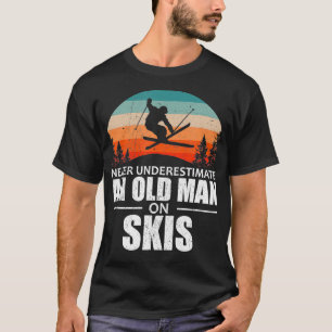 Skier Never Underestimate An Old Man On Skis T-Shirt