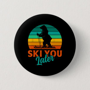 Skier Ski You Later Funny Skiing Kids 6 Cm Round Badge